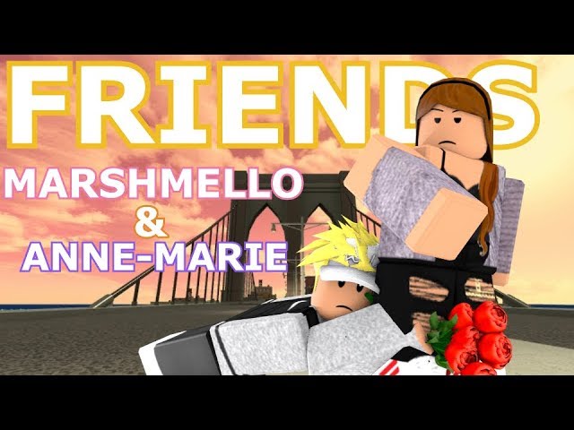 Friends Marshmello Anne Marie Roblox Music Video Youtube - id code for roblox friends by marshmallow