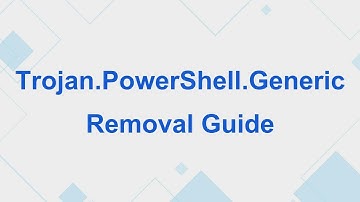 Trojan.PowerShell.Generic Removal Instructions