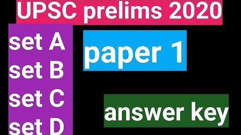 UPSC prelims 2020 answer key। UPSC CSE prelims 20 20 exam analysis। । set a set b set C set d