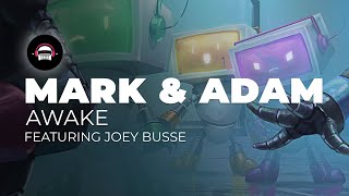 Mark & Adam - Awake (feat. Joey Busse) | Ninety9Lives Release