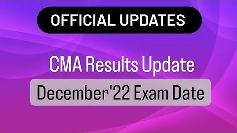 CMA Results Update | December 2022 Exams Date