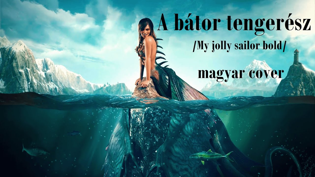 A Bátor Tengerész (Pirates of the Caribbean:On Stranger Tides - My Jolly Sailor Bold magyar cover)