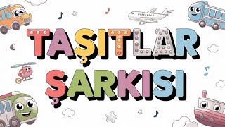 Taşıtlar Şarkısı 🚗✈️🚢 Eğlenceli Ve Öğretici Çocuk Şarkısı