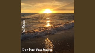 Empty Beach Waves Ambience, Pt. 9
