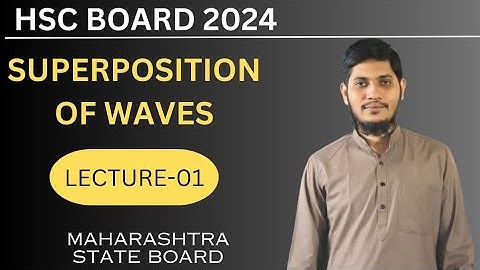 Superposition of waves || Lec. 01 || class 12th physics  || Maharashtra Board ||NEET,JEE ,MHT-CET||