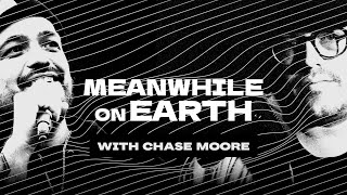 Meanwhile on Earth REBOOT w/ Chase Moore | Ep 10 by illmacTV 1,936 views 1 year ago 1 hour, 20 minutes