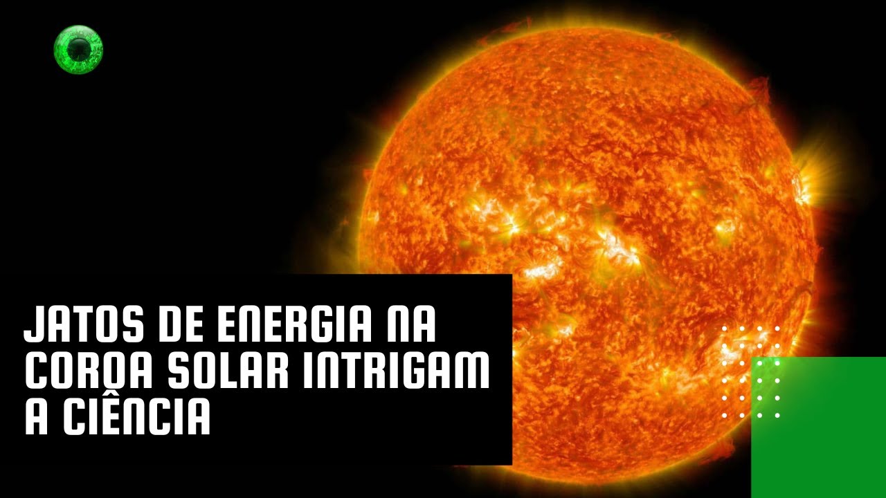 Jatos de energia na coroa solar intrigam a ciência