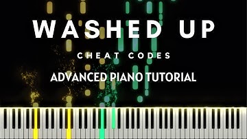 Cheat Codes - Washed Up (Advanced Piano Tutorial + Sheets & MIDI)