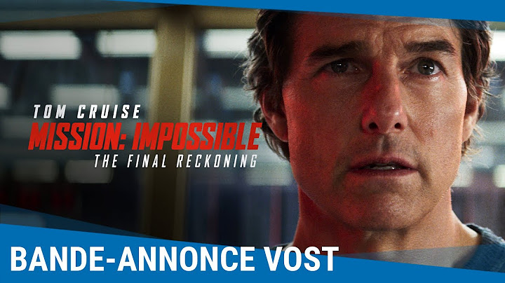 Mission: Impossible - The Final Reckoning - Bande-annonce VOST [Actuellement au cinéma]