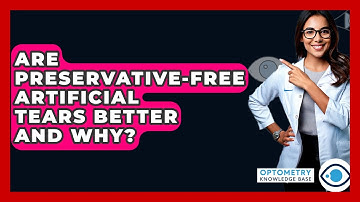 Are Preservative-free Artificial Tears Better And Why? - Optometry Knowledge Base