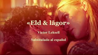 «Eld & lågor» - Sub. español - Victor Leksell - Vinterviken: JJ+E (2021)