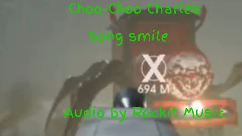 Choo-Choo Charles Song Smile