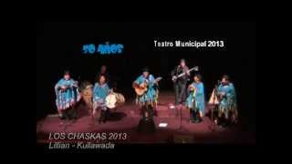 Video thumbnail of "LOS CHASKAS LILLIAN KULLAWADA 2013 - BOLIVIA"