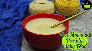 Rice & Dal Porridge Recipe ( 6-12 Months Baby ) | Moong Dal Khichdi For Babies | Baby Food