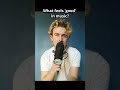 What Feels Good In Music
