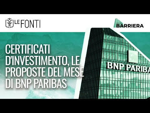 CERTIFICATI D'INVESTIMENTO, LE PROPOSTE DEL MESE DI BNP PARIBAS