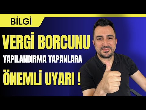 Vergi Borçlarını Yapılandırma Yapanlara Önemli Uyarı !