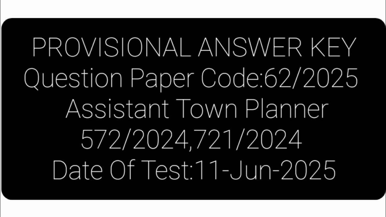 62/2025 Assistant Town Planner 572/2024,721/2024 PROVISIONAL ANSWER KEY ...