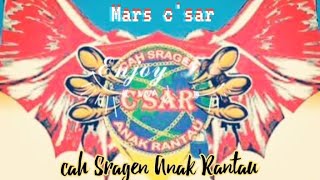 Mars Csar   Cah Sragen Anak Rantau  Salam Csar   Kompak Selalu