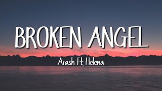 Arash - Broken Angel (Lyrics) Ft. Helena