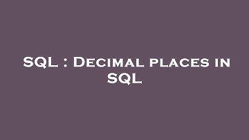 SQL : Decimal places in SQL