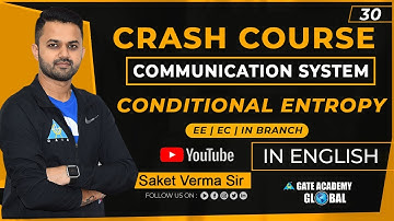 Lect 30 | Conditional Entropy|Communication System | CRASH COURSE By Saket Sir |EE/EC|GATE/ESE/ISRO