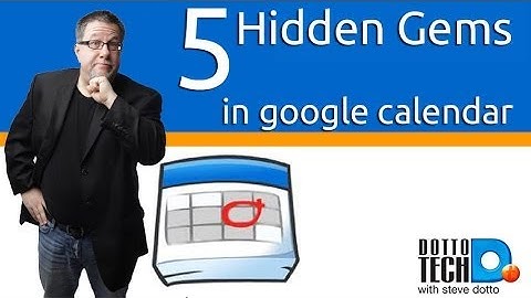 5 Hidden Google Calendar Gems