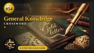 #54 General Knowledge Crossword — Can You Find the Gold Word 🏆
