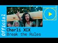 CHARLI XCX – BREAK THE RULES (Official Music Video)