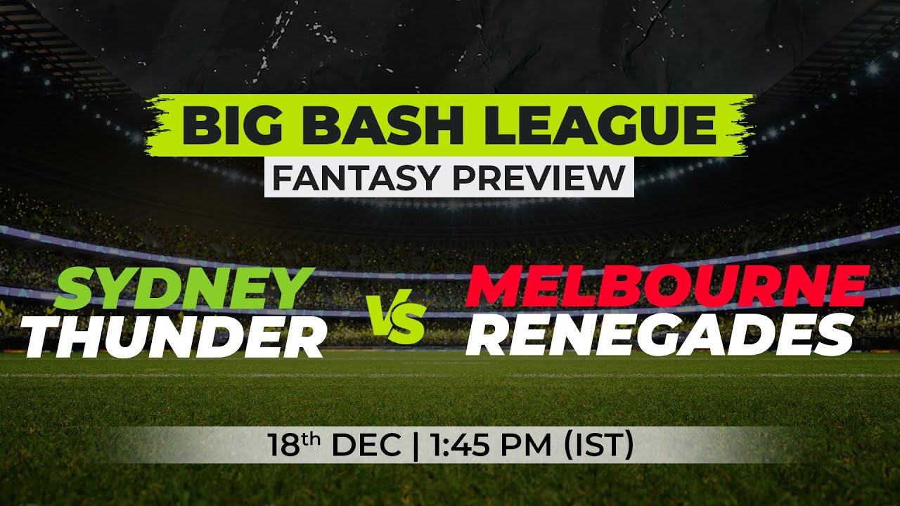 Big Bash League 2022 | ST vs MR | Match 7 | Fantasy Preview