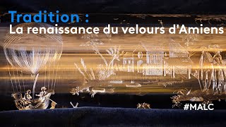 Tradition : la renaissance du velours d'Amiens