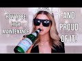 How To Be High Maintenance And PROUD Of It  : *MUST WATCH*