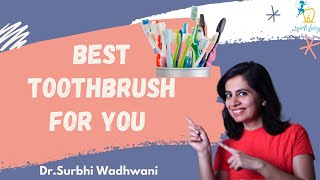 How To Choose the Right Toothbrush - सही टूथब्रश कैसे चुने ?