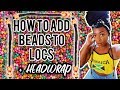 APPLY BEADS TO LOCS IN SECONDS! NO TOOLS NEEDED!  | + HEADWRAP TUTORIAL