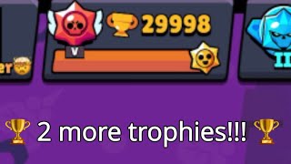 LAST GAME To 30K Trophies! Will I Make It??