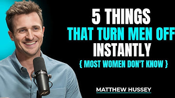 5 Mistakes Women Make That Kill Male Desire Instantly | Matthew Hussey