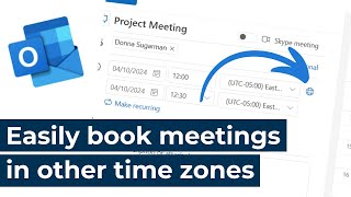 Microsoft Outlook - Easily book meetings in other timezones