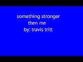 something stronger then me travis tritt