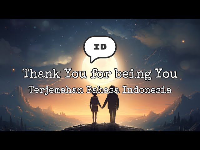 🇮🇩 Thank You for being You (Lirik Terjemahan Bahasa Indonesia) class=