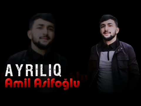 Amil Asifoglu (Ayriliq) Yeni İfa 2023