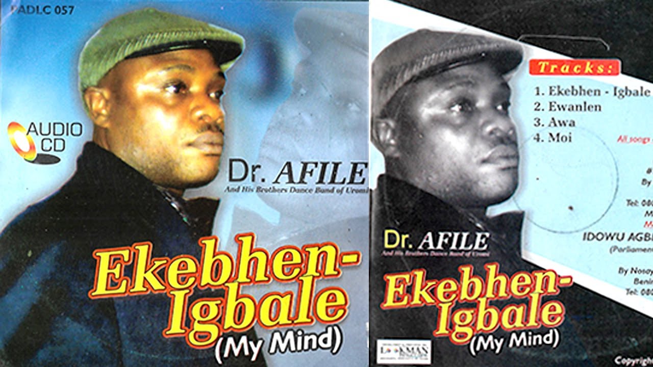 DR AFILE   EKEBHEN IGBALE MY MIND ALBUM  ESAN MUSIC 