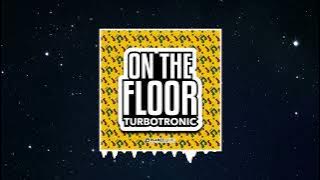 Turbotronic - On The Floor (Extended Mix)