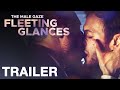 The male gaze fleeting glances  official trailer  nqv media