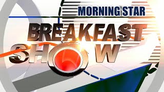Morning Star Breakfast Show [20th May 2024 ]