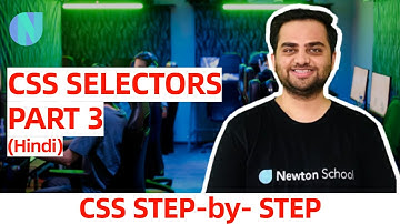 CSS combinators | CSS selectors - Part 3 | Learn CSS Step by Step - #2 | Newton School