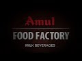 Amul Food Factory - Milk Beverages