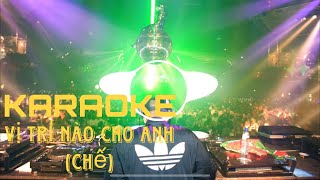 Lúc Huy Hoàng Bạn Bè Anh Em Karaoke Remix- Vị trí Nào Cho Anh Chế Karaoke Remix