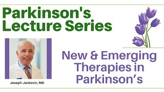 New and Emerging Therapies in Parkinson’s