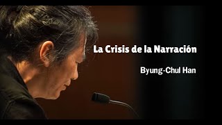 LA CRISIS DE LA NARRACIÓN. ByungChul Han