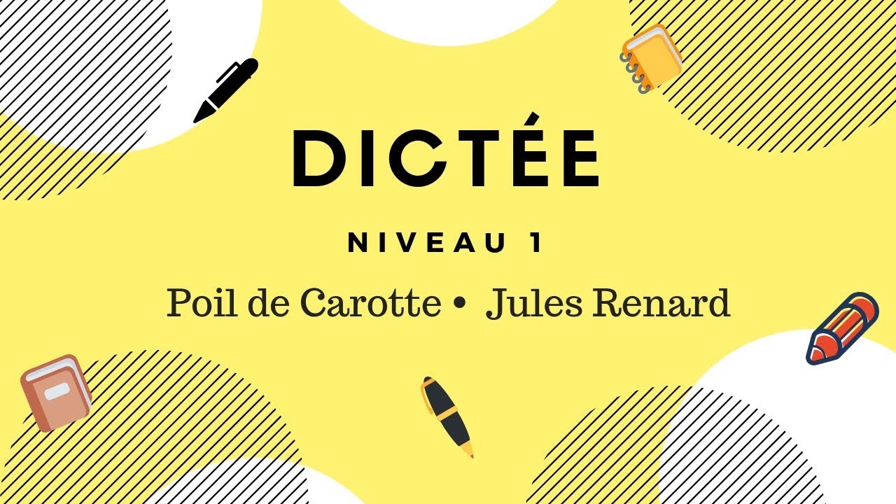 Dictée en français - Poil de Carotte de Jules Renard